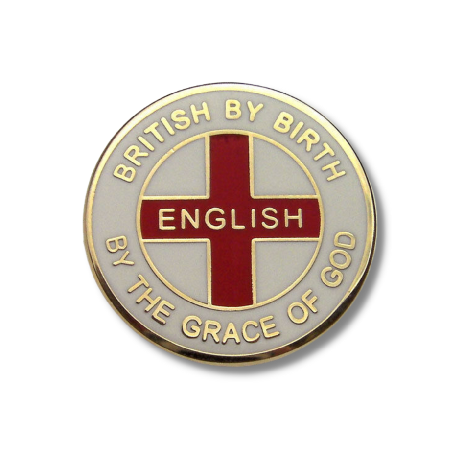 British By Birth English By The Grace of God Pin Badge