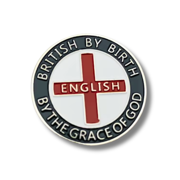 British By Birth English By The Grace of God Pin Badge