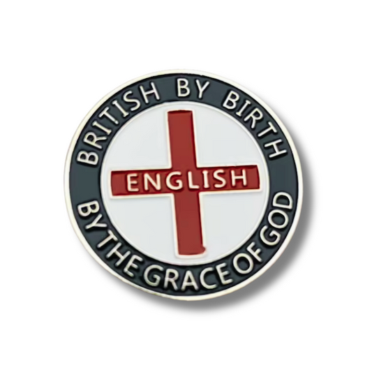 British By Birth English By The Grace of God Pin Badge