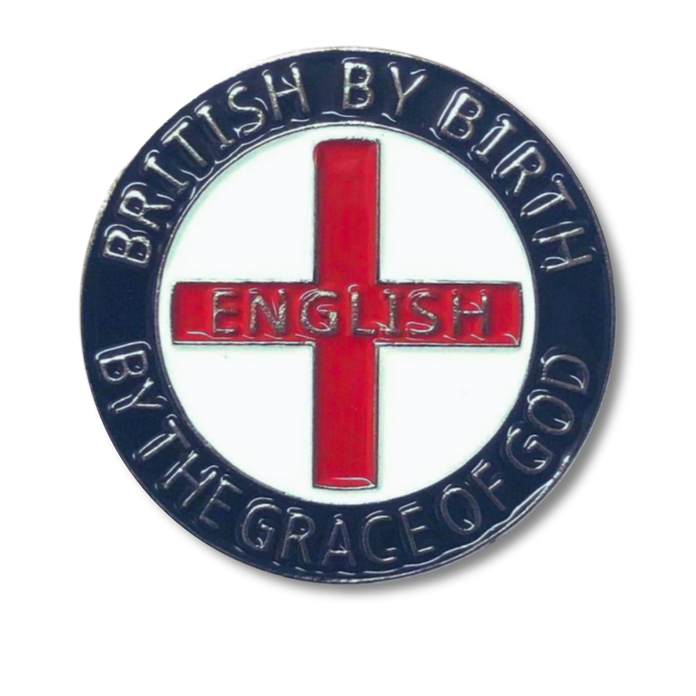 British By Birth English By The Grace of God Pin Badge
