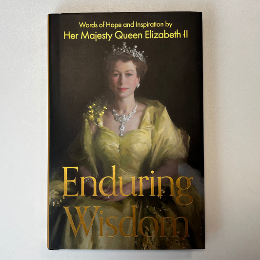 Enduring Wisdom: Words of Hope and Inspiration by Her Majesty Queen Elizabeth II