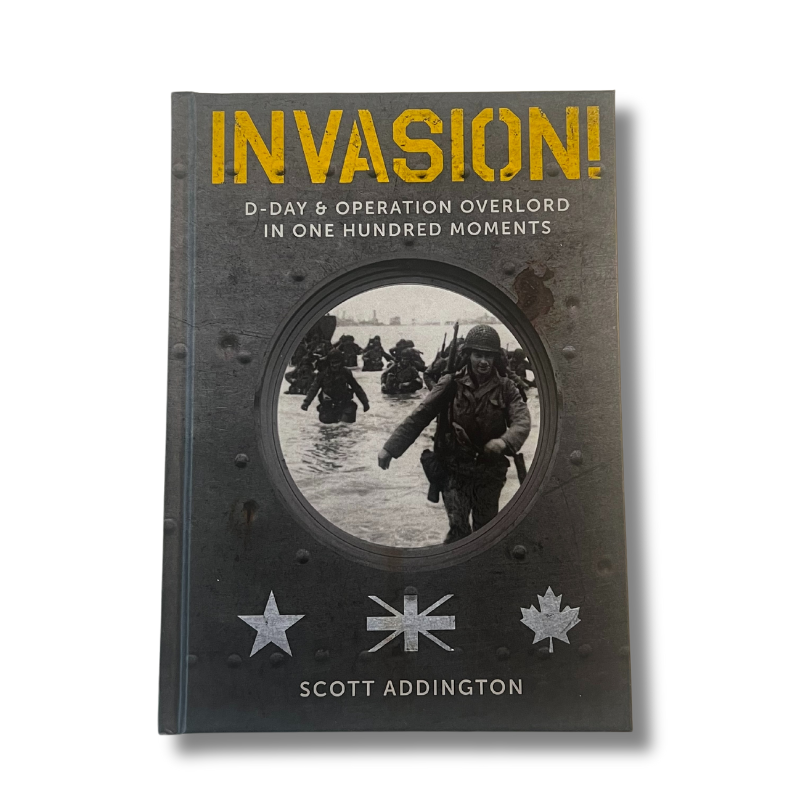 Invasion: D-Day And Operation Overlord In 100 Moments (Hardback)