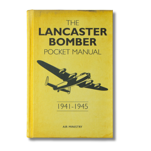 The Lancaster Bomber Pocket Manual (1941-1945)