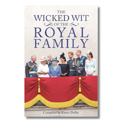 The Wicked Wit Of The Royal Family (Hardback)