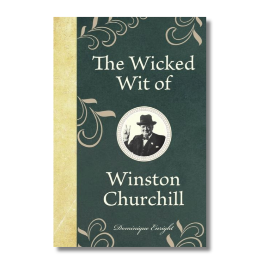 The Wicked Wit of Winston Churchill
